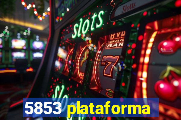 5853 plataforma